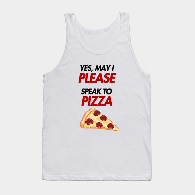 may i please speak to pizza Tank Top by aluap1006